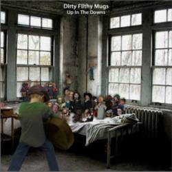 Dirty Filthy Mugs : Up in the Downs